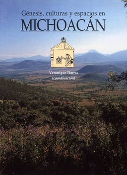 Génesis, culturas y espacios en Michoacán