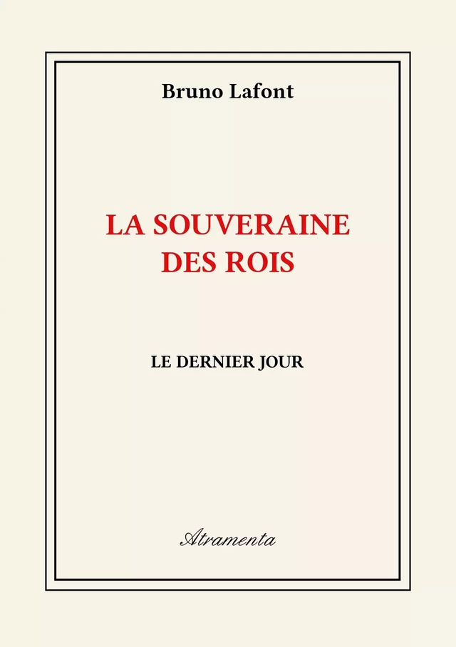 La souveraine des rois - Bruno Lafont - Atramenta