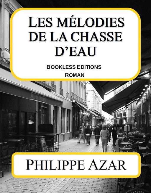 Les Mélodies de la Chasse d'eau - Philippe Azar - Bookless-editions