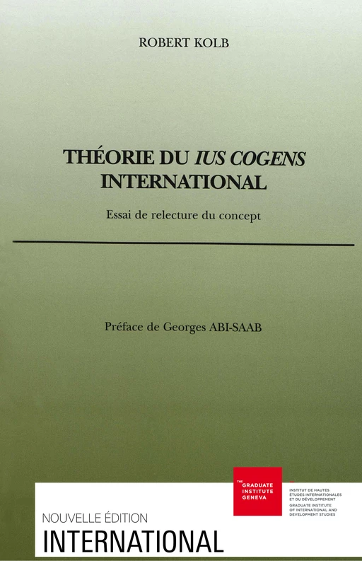 Théorie du ius cogens international - Robert Kolb - Graduate Institute Publications