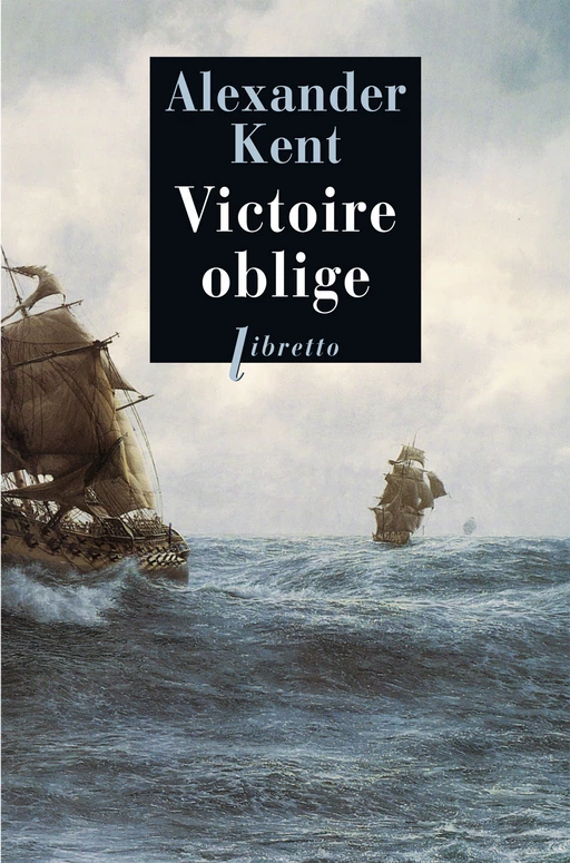 Victoire oblige - Alexander Kent - Libella