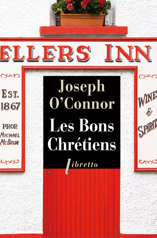 Les Bons Chrétiens - Joseph O'Connor - Libella