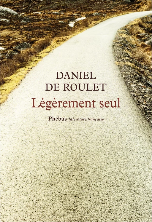 Légèrement seul. Sur les traces de Gall - Daniel de Roulet - Libella