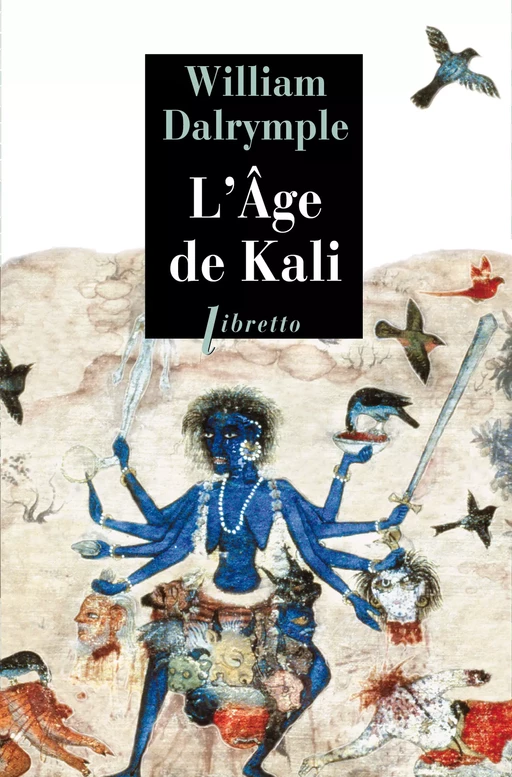 L'Âge de Kali - William Dalrymple - Libella