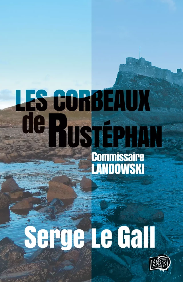 Les corbeaux de Rustéphan - Serge Le Gall - Les éditions du 38