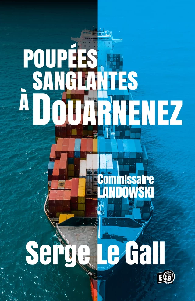 Poupées sanglantes à Douarnenez - Serge Le Gall - Les éditions du 38