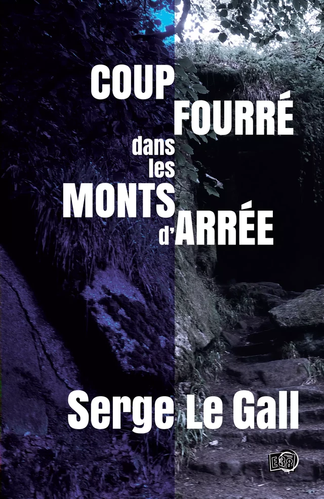 Coup fourré dans les Monts d'Arrée - Serge Le Gall - Les éditions du 38