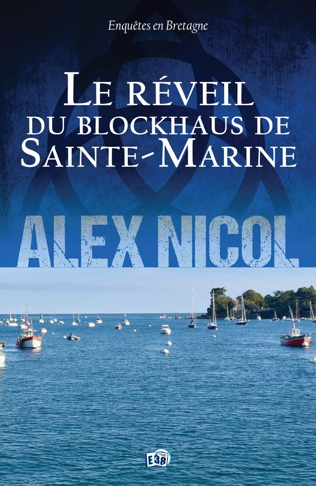 Le réveil du blockhaus de Sainte-Marine - Alex Nicol - Les éditions du 38