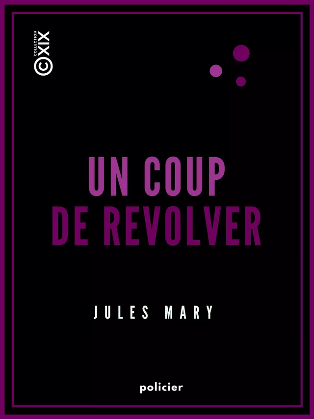 Un coup de revolver - Jules Mary - Collection XIX