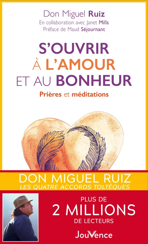 S'ouvrir à l'amour et au bonheur - Don Miguel Ruiz - Éditions Jouvence