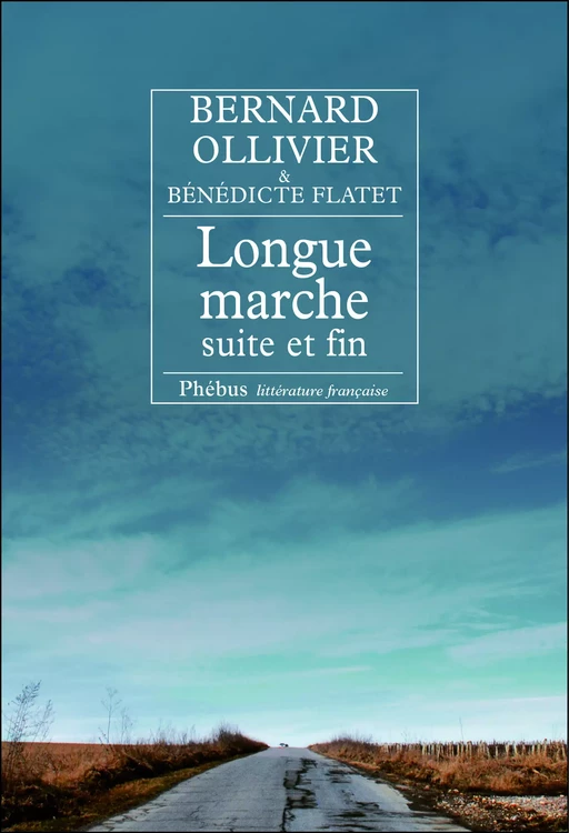 Longue marche suite et fin - Bénédicte Flatet, Bernard Ollivier - Libella