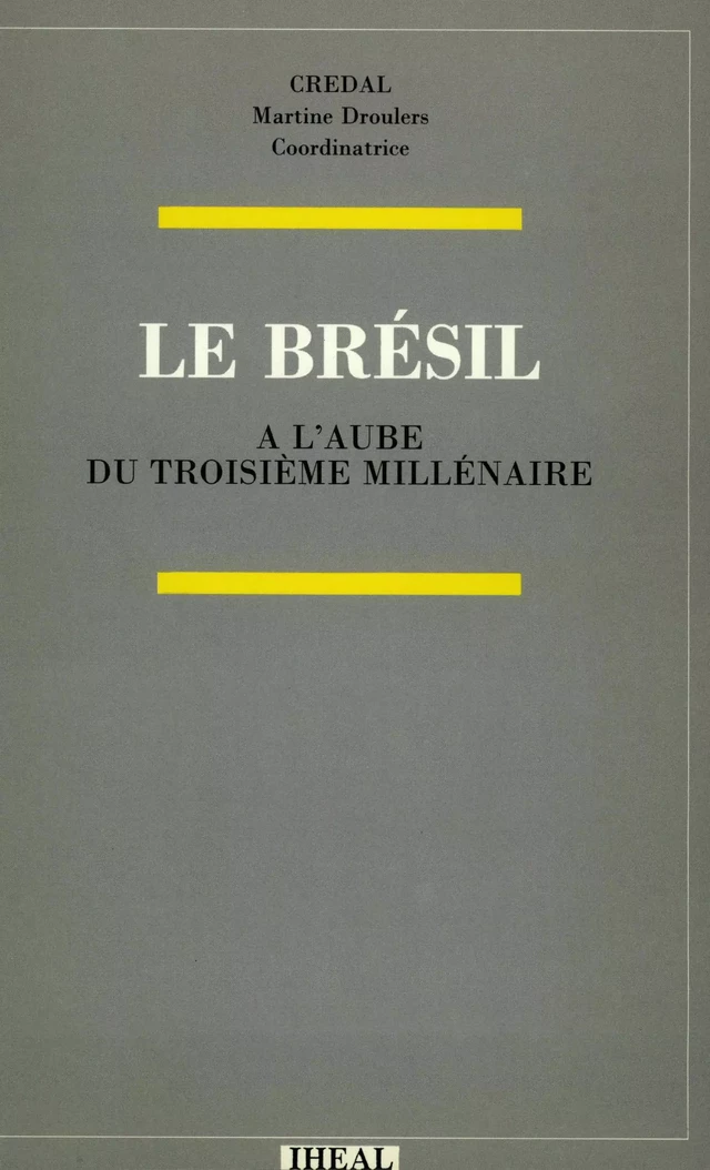 Le Brésil à l’aube du troisième millénaire -  - Éditions de l’IHEAL