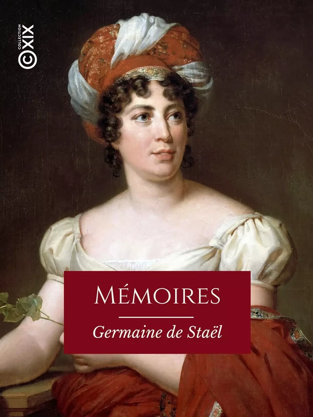 Mémoires -  Madame de Staël, Albertine Adrienne Necker de Saussure - Collection XIX