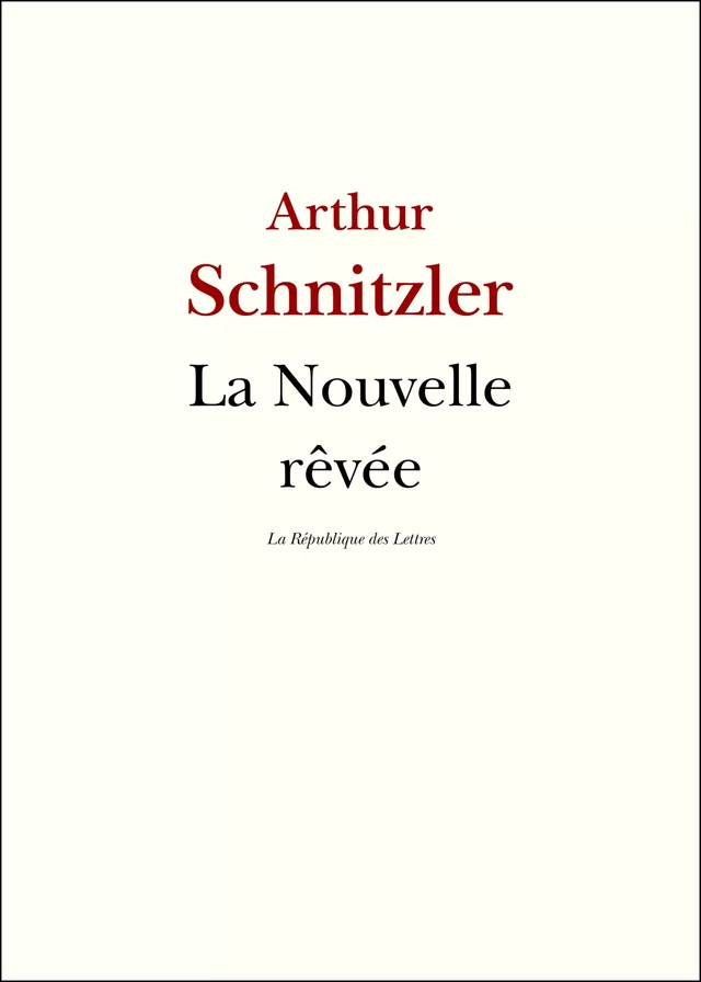 La Nouvelle rêvée - Arthur Schnitzler - République des Lettres