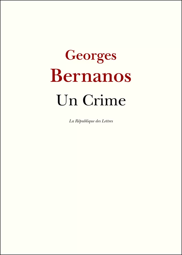 Un Crime - Georges Bernanos - République des Lettres