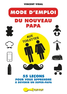 Mode d'emploi du nouveau papa aux toilettes