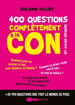 400 questions complètement à la con