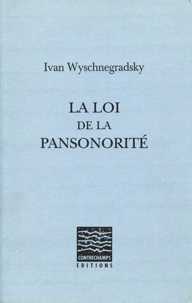 La loi de la pansonorité - Ivan Wyschnegradsky - Éditions Contrechamps