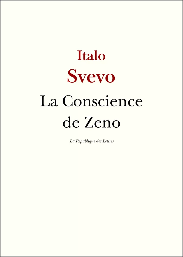 La Conscience de Zeno - Italo Svevo - République des Lettres