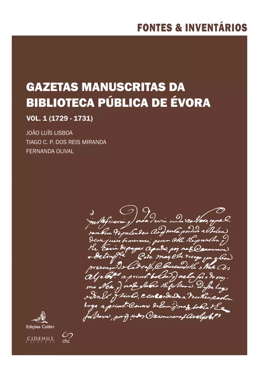 Gazetas Manuscritas da Biblioteca Pública de Évora. Vol. 1 (1729-1731) -  - Publicações do CIDEHUS