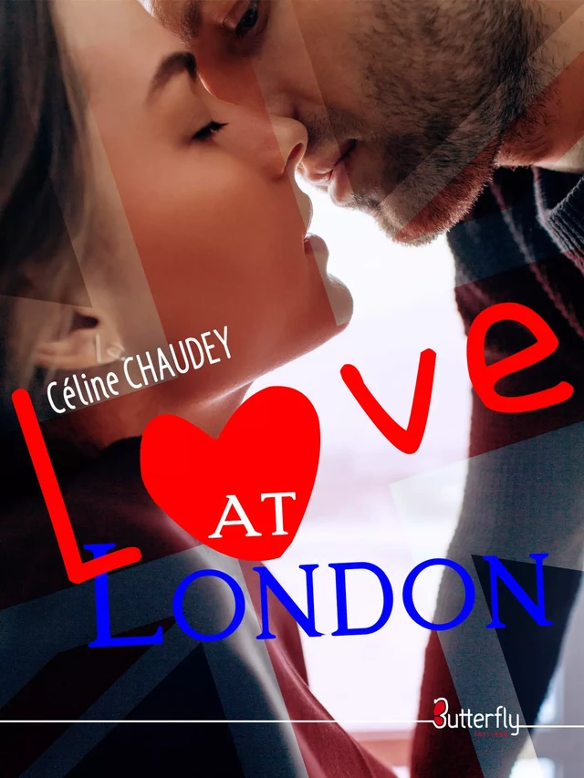 Love at London - Céline Chaudey - Butterfly Éditions