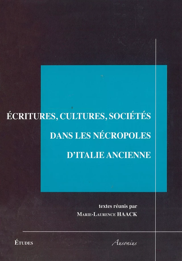 Écritures, cultures, sociétés dans les nécropoles d’Italie ancienne -  - Ausonius Éditions