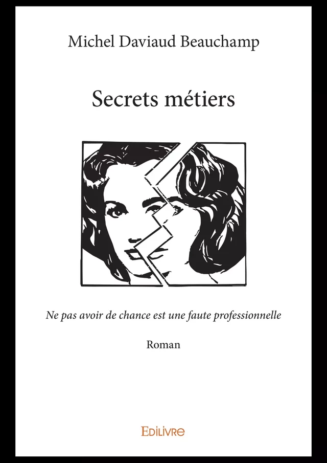 Secrets métiers - Michel Daviaud Beauchamp - Editions Edilivre