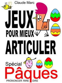 Jeux pour mieux articuler - Spécial Pâques (Prononcer Dire Rire)