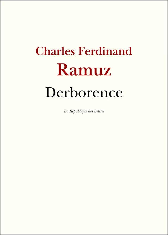 Derborence - C. F. Ramuz, C.-F. Ramuz - République des Lettres