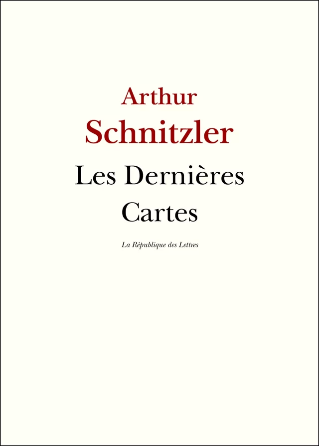 Les Dernières Cartes - Arthur Schnitzler - République des Lettres