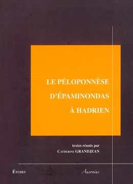 Le Péloponnèse d’Épaminondas à Hadrien