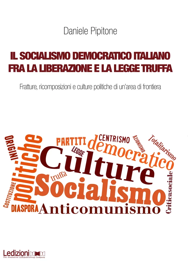 Il socialismo democratico italiano fra la Liberazione e la legge truffa - Daniele Pipitone - Ledizioni