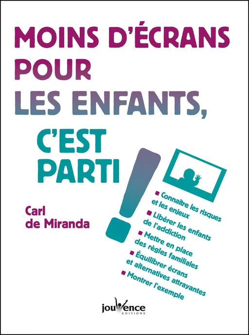 Moins d'écrans pour les enfants, c'est parti ! - Carl de Miranda - Éditions Jouvence