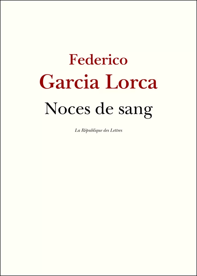 Noces de sang - Federico García Lorca - République des Lettres