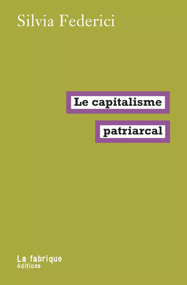 Le capitalisme patriarcal - Silvia Federici - La fabrique éditions