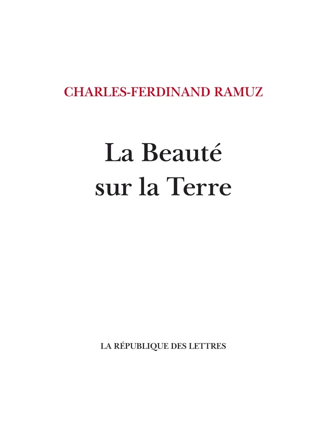 La Beauté sur la Terre - C. F. Ramuz, C.-F. Ramuz - République des Lettres