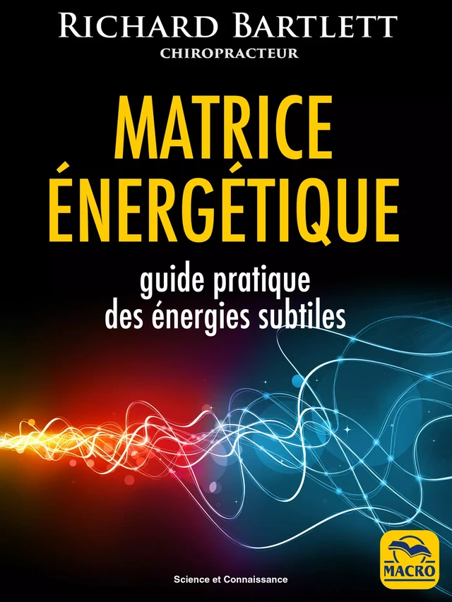 Matrice énergétique - Richard Bartlett - Macro Editions