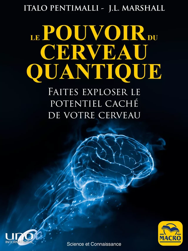 Le pouvoir du cerveau quantique - Italo Pentimalli, J.L. Marshall - Macro Editions