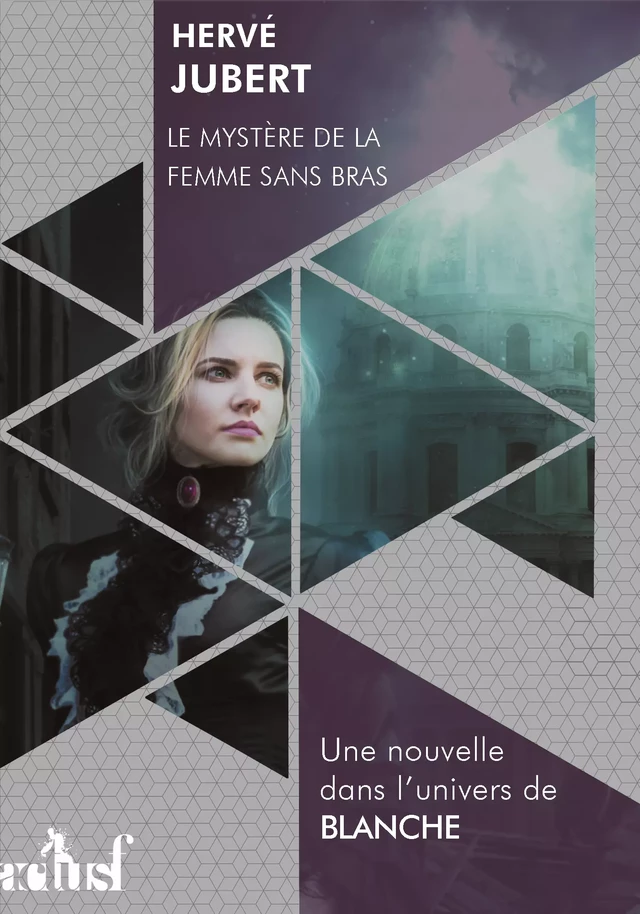 Le mystère de la femme sans bras - Hervé Jubert - Nouvelles Éditions Actu SF