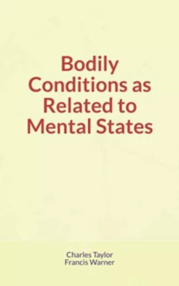 Bodily Conditions as Related to Mental States