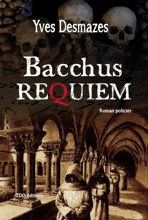 Bacchus Requiem - Yves Desmazes - TDO Editions