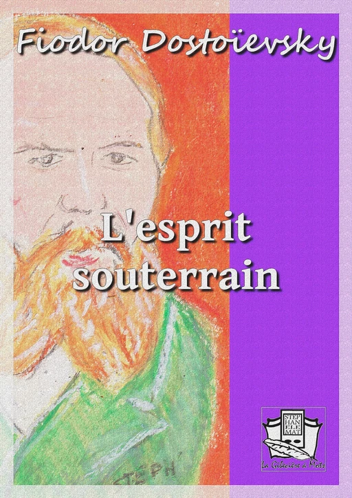 L'esprit souterrain - Fiodor Dostoïevsky - La Gibecière à Mots