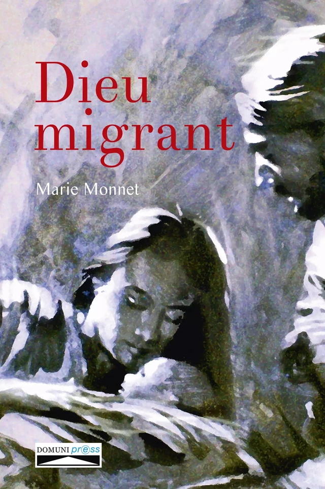 Dieu migrant - Marie Monnet - Domuni-Press