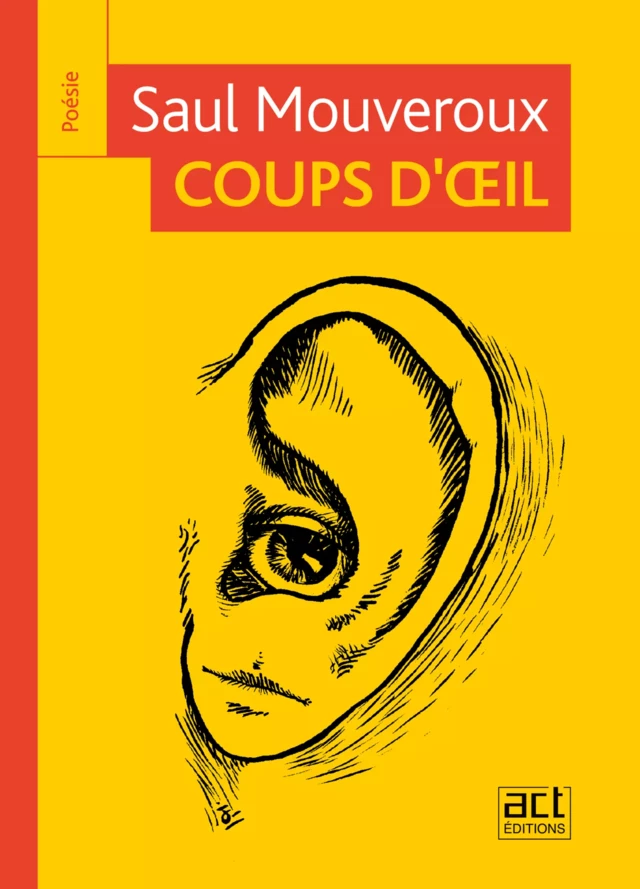 Coups d'œil - Saul Mouveroux - ACT éditions