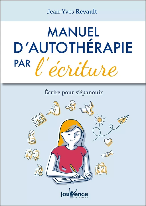 Manuel d'autothérapie par l'écriture - Jean-Yves Revault - Éditions Jouvence