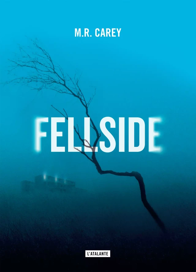 Fellside - M.R. Carey - L'Atalante