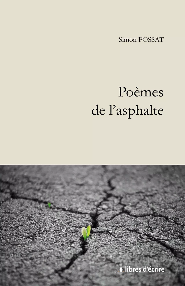 Poèmes de l'asphalte - Simon Fossat - Libres d'écrire