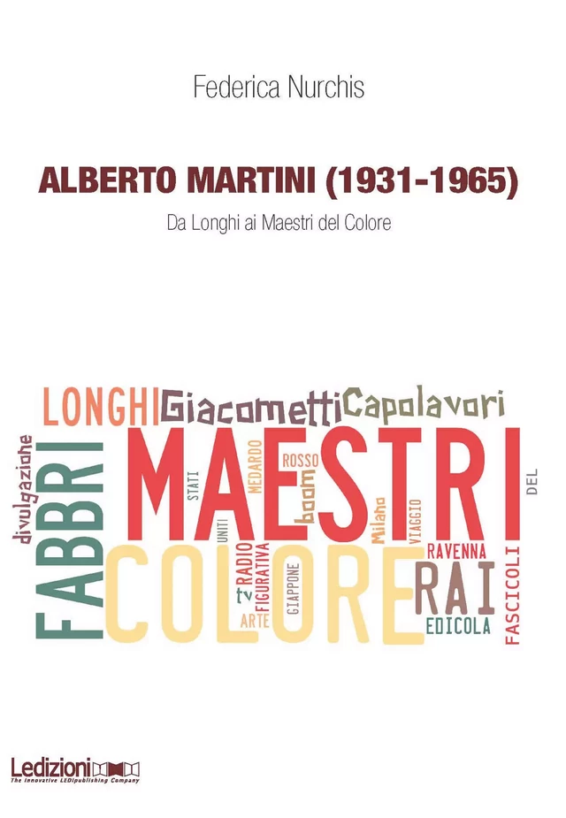 Alberto Martini (1931-1965) - Federica Nurchis - Ledizioni