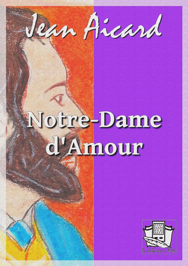 Notre-Dame-d'Amour - Jean Aicard - La Gibecière à Mots