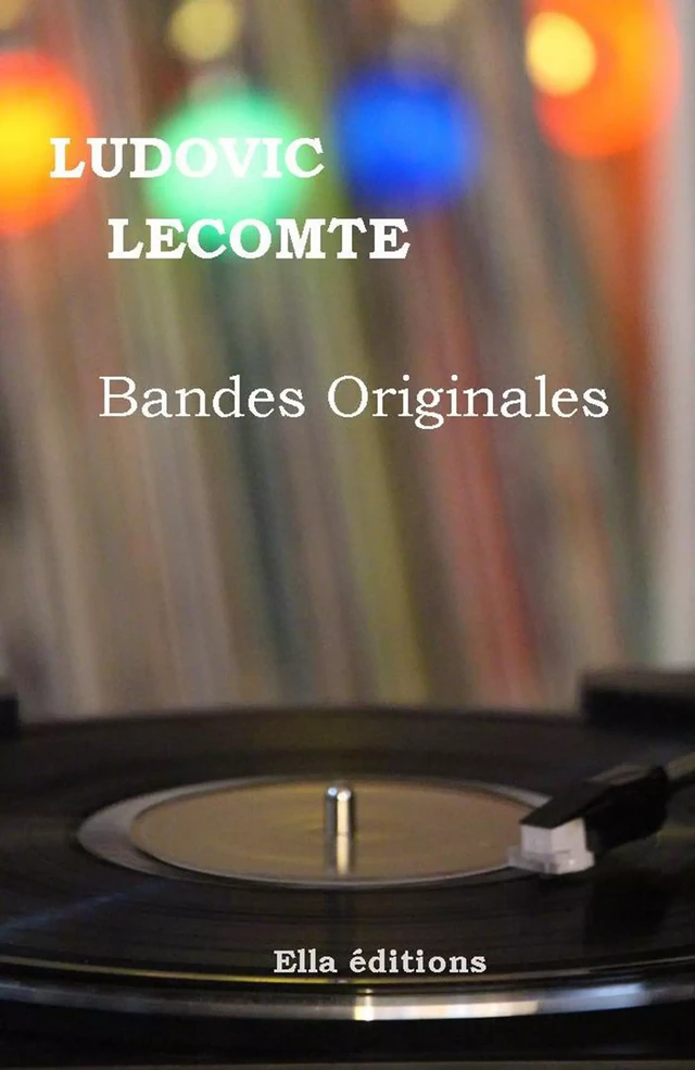 Bandes originales - Ludovic Lecomte - Ella Éditions